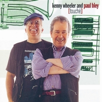 Kenny Wheeler and Paul Bley touche CD Cover